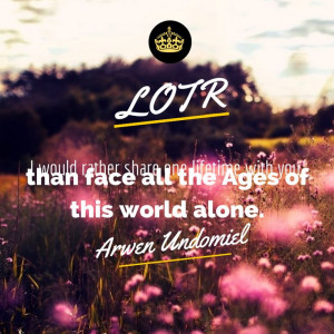 Arwen to Aragorn. #lotr #quotes