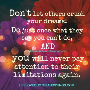Don’t Let Others Crush Your Dreams.