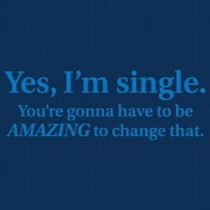 my favorite single quote being single has its ups and