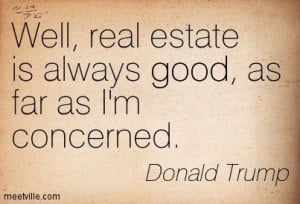 ... Estate is ALWAYS good. Columbus, GA Real Estate: Real Estate Quotes