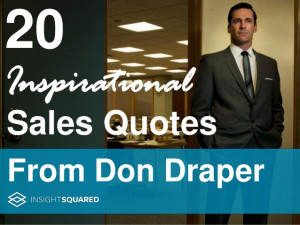20 Inspirational Sales Quotes from Don Draper