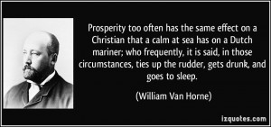 Prosperity too often has the same effect on a Christian that a calm at ...