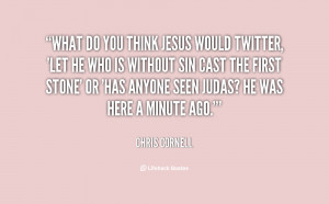 quote-Chris-Cornell-what-do-you-think-jesus-would-twitter-75192.png
