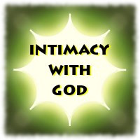 Intimacy with God – Do You Make This Your Key Priority in Life?