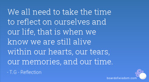 We all need to take the time to reflect on ourselves and our life ...
