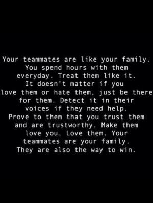 Teammates = Family