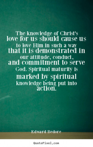 Quotes - The knowledge of Christ's love for us should cause us to love ...