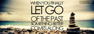 When you finally let go of your past, something better comes along :)