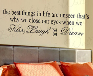 The Best Things Life Unseen Kiss Laugh Dream Inspirational ...