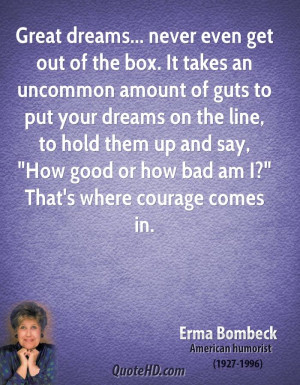 Great dreams... never even get out of the box. It takes an uncommon ...