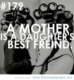 Lovely daughters best friend quotes from mother to daughter