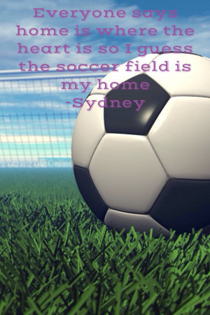 Soccer Quote Images My soccer quote!!!!! pinned by sydney soccer