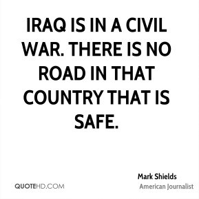 mark-shields-mark-shields-iraq-is-in-a-civil-war-there-is-no-road-in ...