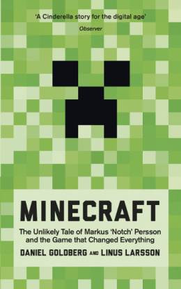 Minecraft: The Unlikely Tale of Markus 'Notch' Persson and the Game ...