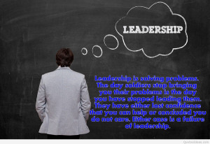 Leadership is just action and holding your position, work with the ...