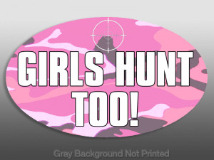 Oval Girls Hunt Too Sticker -decal hunter hunting girl