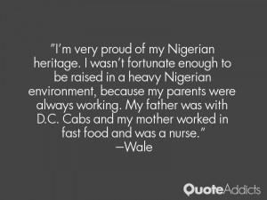 very proud of my Nigerian heritage. I wasn't fortunate enough to ...