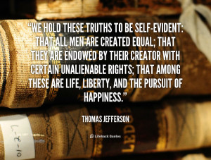 quote-Thomas-Jefferson-we-hold-these-truths-to-be-self-evident-101225 ...