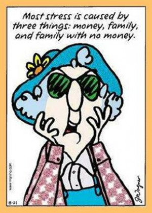 Maxine on Stress, Family, and Money – Or lack thereof!