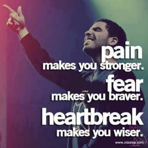 Nice Quotes-Pain-Fear-Heartbreak-Brave-Strong-Wiser