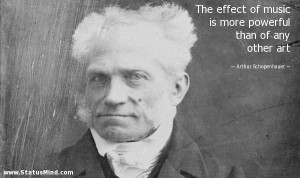 than of any other art Arthur Schopenhauer Quotes StatusMind