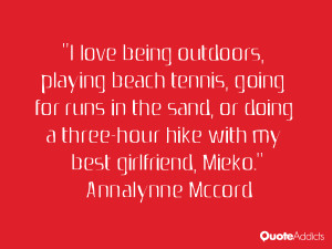 love being outdoors, playing beach tennis, going for runs in the ...