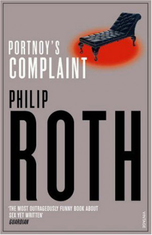 52 - Portnoy's Complaint by Philip Roth. I would be hard pressed to ...