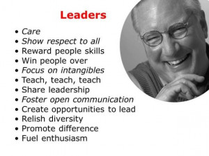 Leaders: •Care •Show respect to all •Reward people skills •Win ...