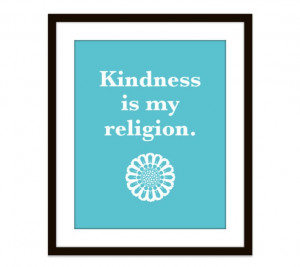 Kindness is my Religion Art Print - Dalai Lama Quote - Be Kind ...