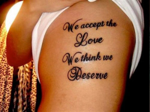 accept the love we think we deserve tattoo Perks of Being a Wallflower ...