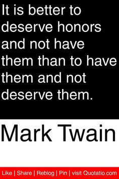 ... have them than to have them and not deserve them # quotations # quotes