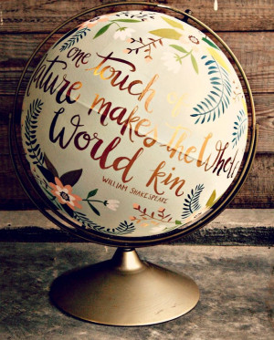 love this quote... and this globe!
