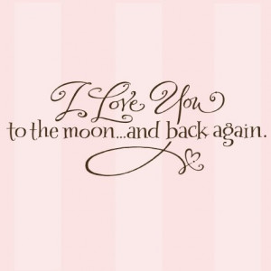 to the moon and backTattoo Ideas, Vinyls Decals, I Love You, Quotes ...