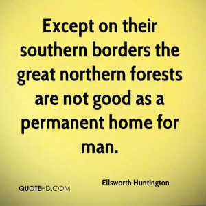 Except on their southern borders the great northern forests are not ...