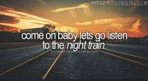 ... There's something about those tracks.....Jason Aldean - Night Train
