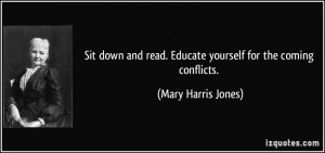 Sit down and read. Educate yourself for the coming conflicts. - Mary ...