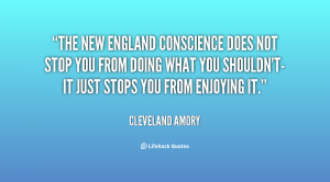 The New England conscience does not stop you from doing what you ...