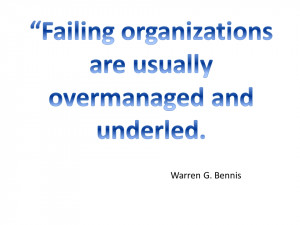 Failing organizations are usually overmanaged and underled