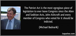 The Patriot Act is the most egregious piece of legislation to ever ...