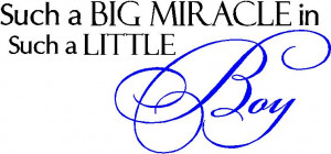 Baby Boy Quotes - Big Miracle