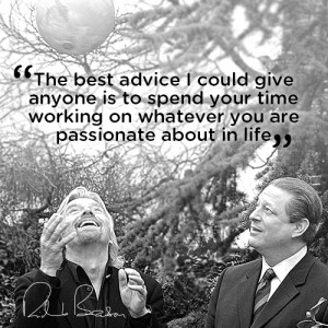The best advice I could give anyone is to spend your time working on ...