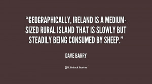 quote-Dave-Barry-geographically-ireland-is-a-medium-sized-rural-island ...
