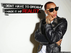 Rapper, tyga, quotes, sayings, dream, inspirational
