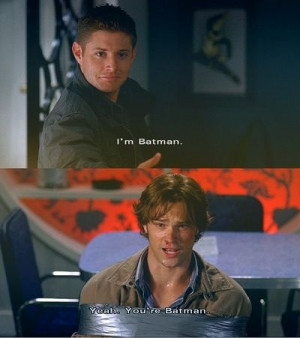 Supernatural Quotes / Dean / Sam