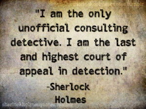 ... Sherlock Holmes(Thanks to struckdumb on Deviantart for the background