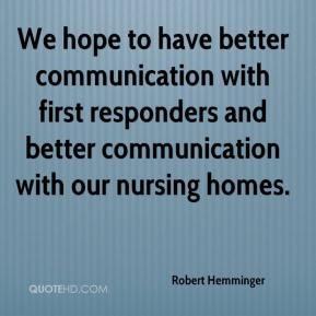 ... better communication with first responders and better communication