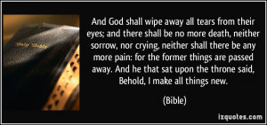 And God shall wipe away all tears from their eyes; and there shall be ...