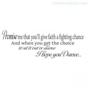 ... Fighting Chance And When You Get The Choice To Sit It Out Or Dance