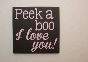 Peek a boo I love you Custom canvas quote by NicolettesCreations, $27 ...