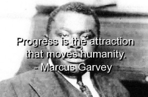 Marcus garvey, quotes, sayings, progress, humanity, meaningful